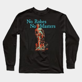 No Robes No Masters - Teal Text Long Sleeve T-Shirt